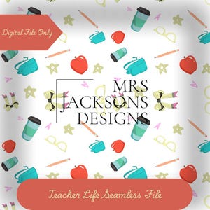 May include: A seamless pattern featuring school-themed illustrations. The design includes red apples, pencils, eyeglasses, coffee cups, backpacks, and stars. The text "MRS JACKSONS DESIGNS" and "Teacher Life Seamless File" are also present.