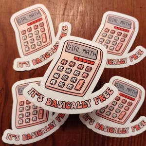 May include: A set of six pink and white calculator stickers with the text "Girl Math" and "It's Basically Free".