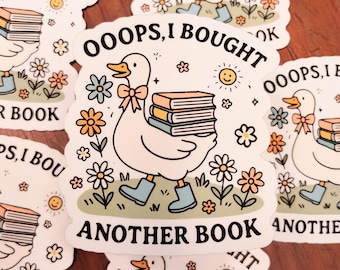 Ooops I Bought Another Book Sticker, Cute Bookish Goose, Book Lovers Gift, Funny Decal For Readers
