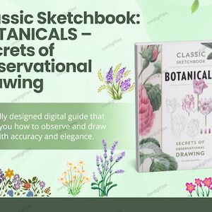 Peut inclure: Un guide numérique intitulé "Carnet de croquis classique : Botanique - Secrets du dessin d'observation" avec une illustration florale sur la couverture. Le guide apprend à dessiner des plantes avec précision et élégance.