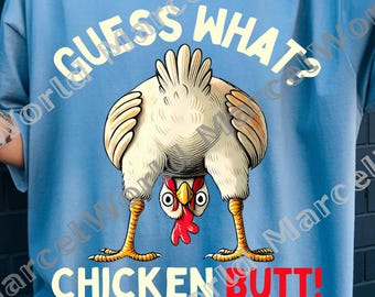 Guess What Chicken Butt! Funny Png, Hilarious Chicken Humor Png, Perfect for Laughter And Casual Wear, Digital file