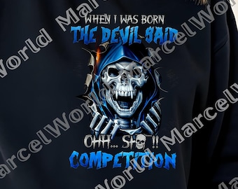 When I Was Born the Devil Said Oh Sh!t Competition PNG, Funny Generation X PNG, Gen X Devil Design, Digital Download File