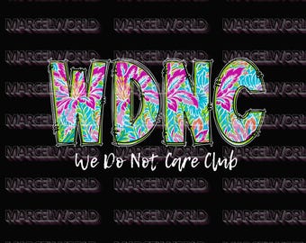We Do Not Care Club Png, WDNC Club Digital file, Motivated Quote Png file, Funny Gen X Digital file, Funny Aging Digital file