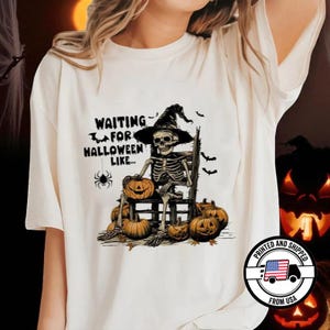 Skeleton Halloween Shirt, Waiting for Halloween Shirt, Funny Halloween Tee, Skeleton with Pumpkins Shirt, Halloween Shirt, Spooky Tee