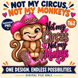 Not My Circus Not My Monkeys PNG, Pink Cowgirl Monkey, Funny Sublimation Design, Transparent Digital Download T62