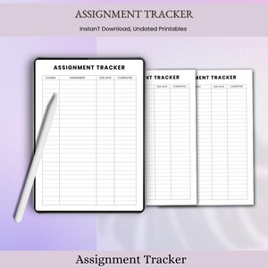 May include: A digital assignment tracker on a tablet with a white stylus, and two printed assignment tracker sheets. The trackers are undated and have columns for course, assignment, due date, and completion status. Text at the top reads "Assignment Tracker".