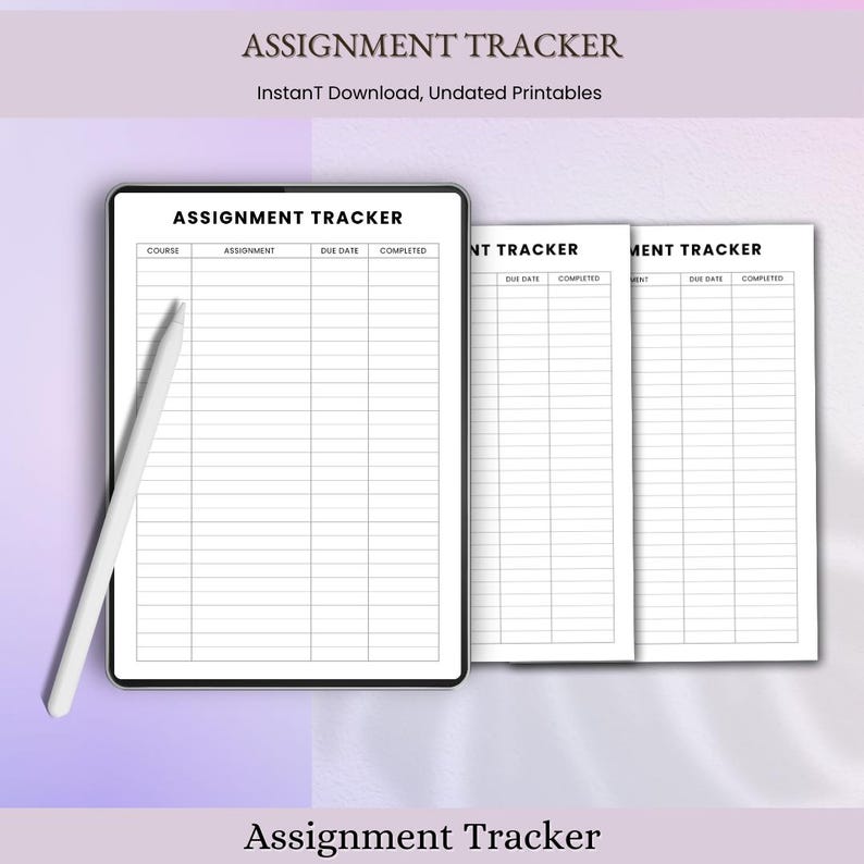 May include: A digital assignment tracker on a tablet with a white stylus, and two printed assignment tracker sheets. The trackers are undated and have columns for course, assignment, due date, and completion status. Text at the top reads "Assignment Tracker".