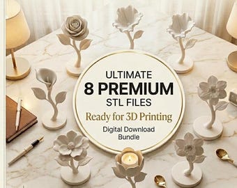 3D Printable Flowers Home Decor STL Bundle - 8 Files | Digital Download
