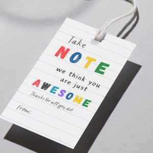 Take Note We Think You Are Just Awesome Tag Printable End of School