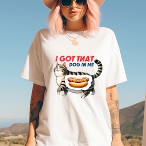 I Got That Dog In Me T-Shirt, Hot Dog Shirt, Unisex Funny Tshirt, Meme Shirt, Funny Gift for Him, gift for Friend, Gift For Coworker