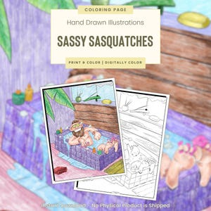 May include: A digital coloring page titled "Sassy Sasquatches" with a hand-drawn illustration of a cartoon Sasquatch in a bathtub. The image includes the text "Print & Color | Digitally Color".