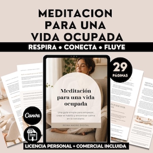 Puede incluir: Una guía de meditación digital titulada MEDITACION PARA UNA VIDA OCUPADA, con 29 páginas de texto y ejercicios. La portada muestra a una persona sentada en un sillón, junto a diseños de páginas, un logo de Canva, un icono PDF y un bolígrafo.
