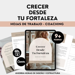 May include: A digital product mockup featuring a tablet displaying a workbook titled "Crecer Desde Tu Fortaleza" (Grow From Your Strength). The image includes several worksheets, a pen, and the text "Save hours of design and structure."