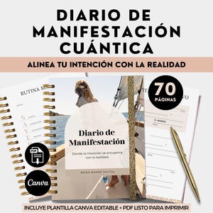 May include: A spiral-bound journal with the title "DIARIO DE MANIFESTACIÓN CUÁNTICA" and the text "ALINEA TU INTENCIÓN CON LA REALIDAD". The journal includes 70 pages and a gold pen. The image also includes the text "INCLUYE PLANTILLA CANVA EDITABLE + PDF LISTO PARA IMPRIMIR".
