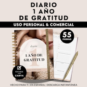 Pode incluir: Um diário com espiral com o texto "DIARIO 1 AÑO DE GRATITUD" e "USO PERSONAL & COMERCIAL" é exibido. O diário tem 55 páginas e é editável com Canva. Uma caneta dourada repousa nas páginas abertas. O diário é para uso pessoal e comercial.