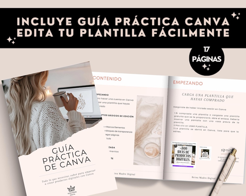 May include: A guide titled "GU&Iacute;A PR&Aacute;CTICA DE CANVA" with the text "Todo lo que necesitas saber para empezar a crear productos digitales con Canva." The guide is open to a page with the text "EMPEZANDO" and "CARGA UNA PLANTILLA QUE HAYAS COMPRADO."