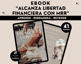Alcanza Libertad Financiera con MRR Derechos de Reventa Ingresos Pasivos Guía en Español Marketing Digital Lead Magnet Mujeres Faceless