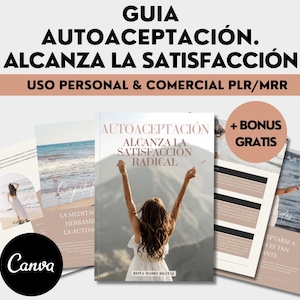 Autoaceptación. Alcanza la Satisfacción Radical, Guía en Español, Derechos de Reventa, Autoayuda, Bienestar, Coach, Salud Emocional, Terapia