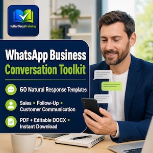 Könnte beinhalten: Eine digitale Produktwerbung für das WhatsApp Business Conversation Toolkit von IulianTecuTraining mit 60 natürlichen Antwortvorlagen für Verkauf, Nachverfolgung und Kundenkommunikation, verfügbar als PDF und bearbeitbare DOCX-Dateien.