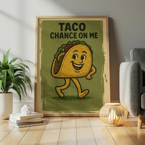 Taco Chance On Me, Funny Food Canvas Wrap, Framed Poster, Quirky Foodie Wall Art, Smiling Taco Illustration, Gift For Taco Lovers, Home