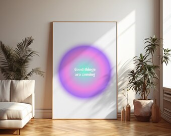 Cosas buenas vienen Impresión de aura, arte de pared inspirador, cartel de afirmación, degradado granulado, decoración de pared espiritual, regalo de bienestar