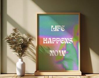 Life Happens Now Retro Gradient Poster, Inspirational Wall Art (Digital Download)