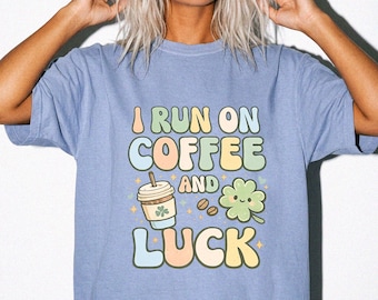 I Run On Coffee And Luck Shirt, Comfort Colors 1717 Tee, Funny Coffee Lover Shirt, Retro Groovy Graphic Tee, Lucky Clover Shirt