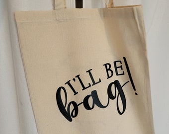 Geschenk Tragetasche Einkaufstasche Baumwolltasche I'll be bag