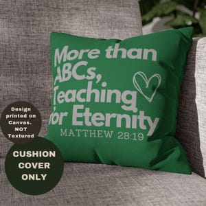 More than ABCs Teaching for Eternity, vierkante kussensloop, decoratie kussensloop, modieuze kunstige kussenhoes, housewarming leraar cadeau