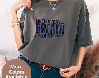 Camiseta con el lema "With Every Breath I Praise", camiseta de ensayo de cantante, camiseta de grupo de jóvenes, camiseta de coro, música unisex, regalo para ella, camiseta de cuarteto o coro