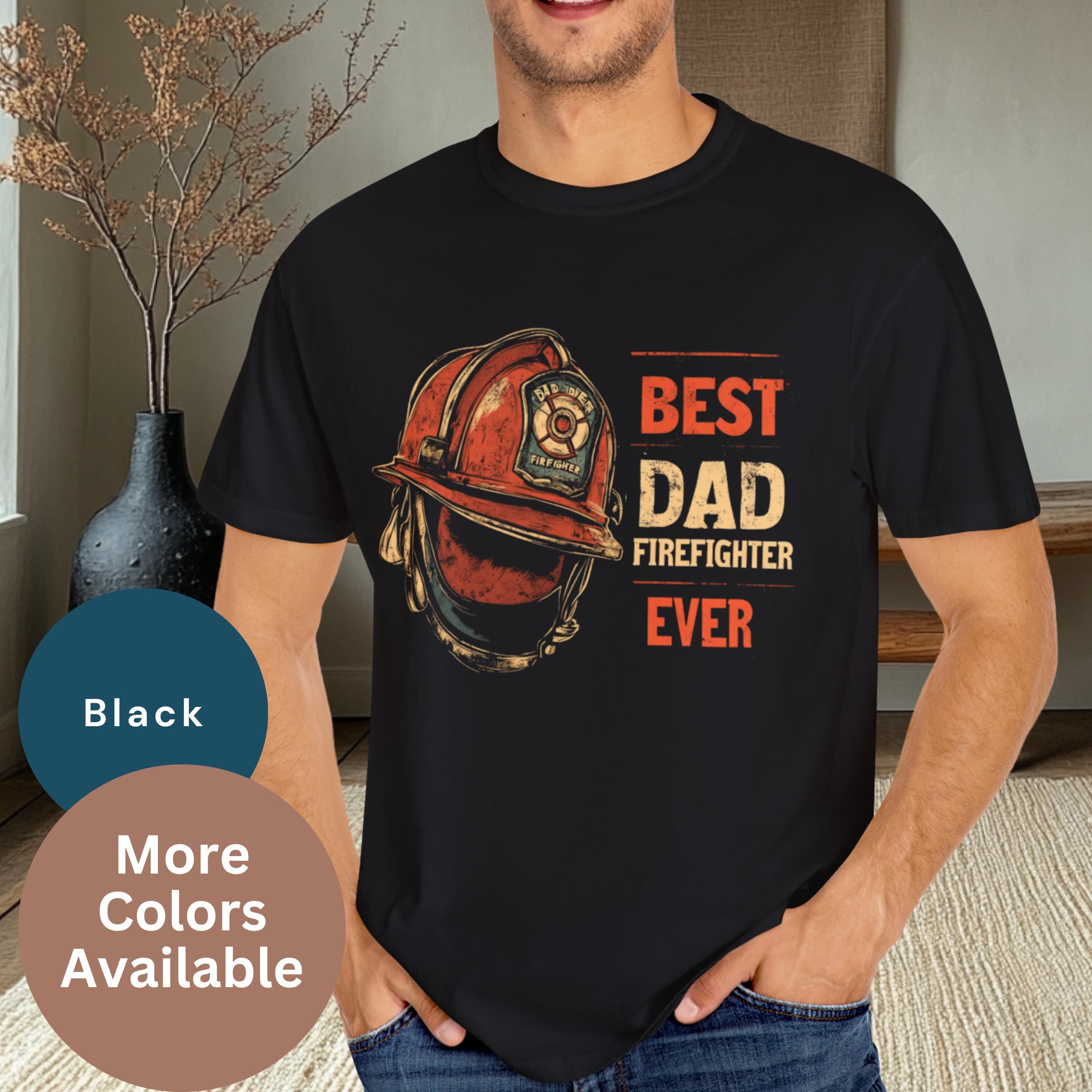 Best Fireman Dad Ever Father's Day Funny Fireman T-Shirt