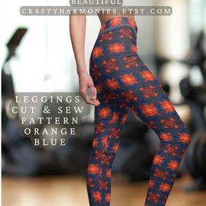 May include: A digital download pattern for leggings with an orange and blue abstract design. The pattern is called "Crafty Harmonies" and is available on Etsy.