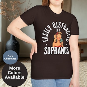 Easily Distracted by Sopranos Unisex Softstyle T-Shirt, Music Lover Choir Singer Friend Gift, Choir Tee, Lightweight Comfort Shirt