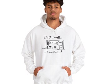 Do I Smell Taco Bell? Unisex Hooded Sweatshirt