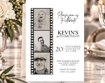 May include: A white birthday invitation card featuring a vertical film strip with three black and white photos of a person at different ages. Text reads: Please join us to celebrate KEVIN'S 90TH BIRTHDAY 20 NOVEMBER SATURDAY AT 6 PM THE HARRIS HOUSE 1000 FIRST STREET YOUR TOWN RSVP TO VICKI 000.123.4567.