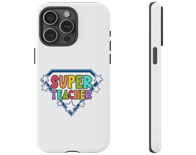 Super teacher phone case for multiple phone types, iphones, samsung, google phones, teacher appreciation, different colors are available