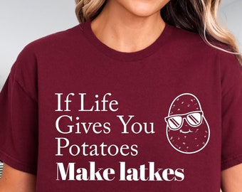 Si la vie vous donne des pommes de terre, faites des latkes, chemise de fête juive, t-shirt joyeux Hanoucca, dicton juif, chemise de Hanoucca, chemise juive
