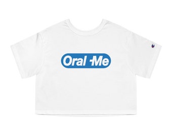 Oral Me Parody Adult Champion Women's Heritage Cropped T-Shirt