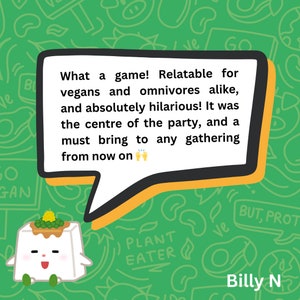 Puede incluir: Un personaje de tofu blanco de dibujos animados con un fondo verde. El personaje de tofu tiene una expresi&oacute;n feliz y lleva un sombrero verde. El fondo est&aacute; lleno de dibujos verdes de verduras y el texto "What a game! Relatable for vegans and omnivores alike, and absolutely hilarious! It was the centre of the party, and a must bring to any gathering from now on." El texto "Plant Eater" tambi&eacute;n es visible en el fondo.