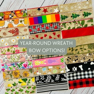 May include: A collection of decorative ribbons with various patterns, including pumpkins, stars, hearts, and floral designs. The ribbons are in a variety of colors, including red, green, and yellow. Text on the image reads: YEAR-ROUND WREATH BOW OPTIONS!
