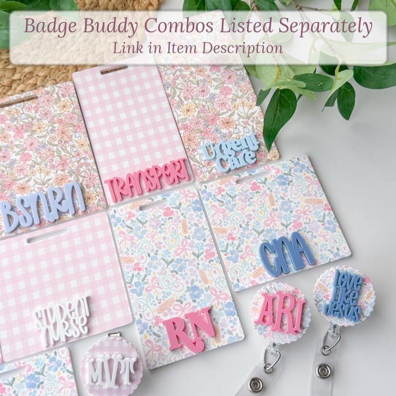 May include: A collection of badge buddies with floral and gingham patterns. The badges feature various titles like "Transport", "Urgent Care", and "CNA". Some badges have retractable reels with the text "Love Like Jesus". The text "Badge Buddy Combos Listed Separately" is at the top.