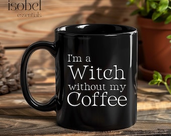 Black Witchy-koffiemok - Grappig cadeau voor koffieliefhebber - Uniek magisch gotisch Halloween Wicca-cadeau - I'm a Witch Without My Coffee