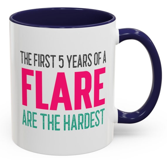 Funny Flare Day 11 Ounce Mug : First 5 Years of a Flare Mug Funny Coffee Mug  for Spoonies Who Have Autoimmune Disorders - Etsy