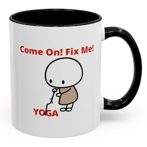 Come on Yoga Fix Me Mugs 11 Oz Funny Chronic Illnesses Autoimmune Cure All Yoga Fixes Everything Cups