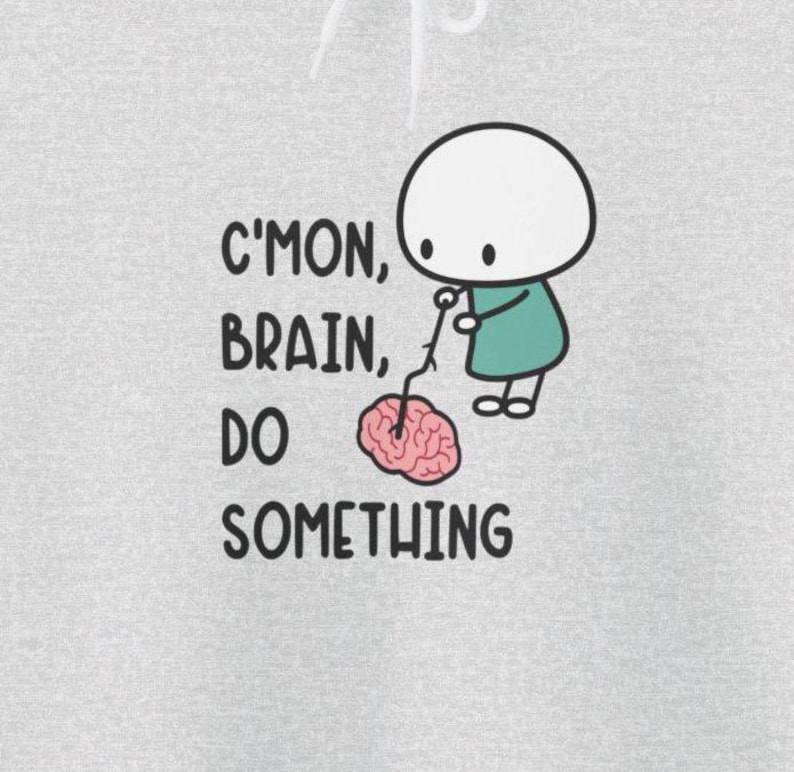 Cmon Brain Do Something Funny TShirts Funny Brain Fog Too Tired To Think Chronic Illness Autoimmune Chronic Fatigue Syndrome gray Tees