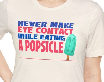 Funny T-Shirt No Eye Contact When Eating a Popsicle : Inappropriate Adult Humor Mug for Women Eating Popsicles Offensive Tee