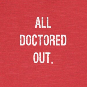 May include: Red background with white text that reads "ALL DOCTOR OUT."