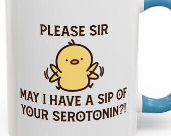 Bitte, Sir, nehmen Sie einen Schluck Serotonin! Lustige Tassen, humorvolle Geschenke bei Depressionen, Angstzuständen, Zwangsstörungen und psychischen Problemen