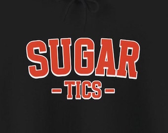 Sugar Tics Hoodies Funny Tic Disorders Tourettes Syndrome Humorous Sweatshirts for Involuntary Tics