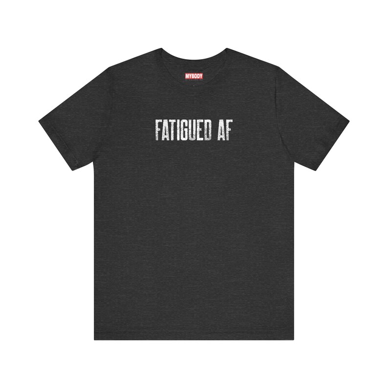 Fatigued AF Tshirt So Tired Funny Chronic Fatigue Syndrome black tee for Chronic Illness MECFS Tees with white lettering that says fatigued af